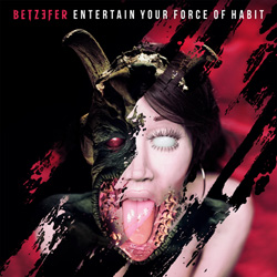 betzefer entertain your force of habitz s