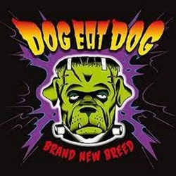 dog eat dog srand new sreed s