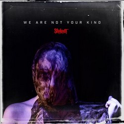 slipknot we are not your kindz s