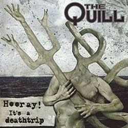 the quill hooray its a deathtripz s