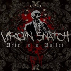 virginsnatch-voteisabullet s